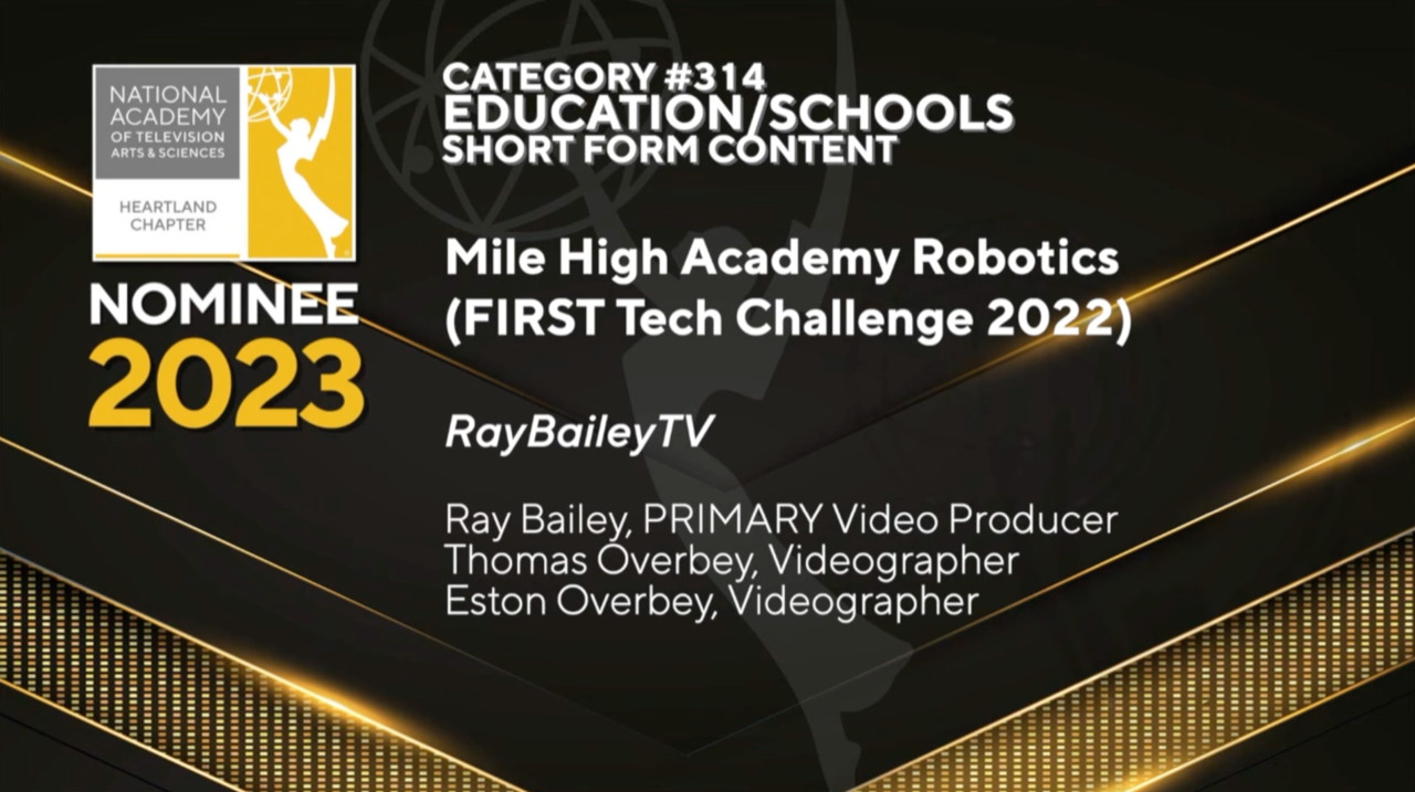 RAYBAILEYTV’S MILE HIGH ACADEMY ROBOTICS TOURNAMENT VIDEO RECEIVED EMMY NOMINATION